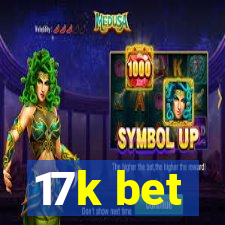 17k bet